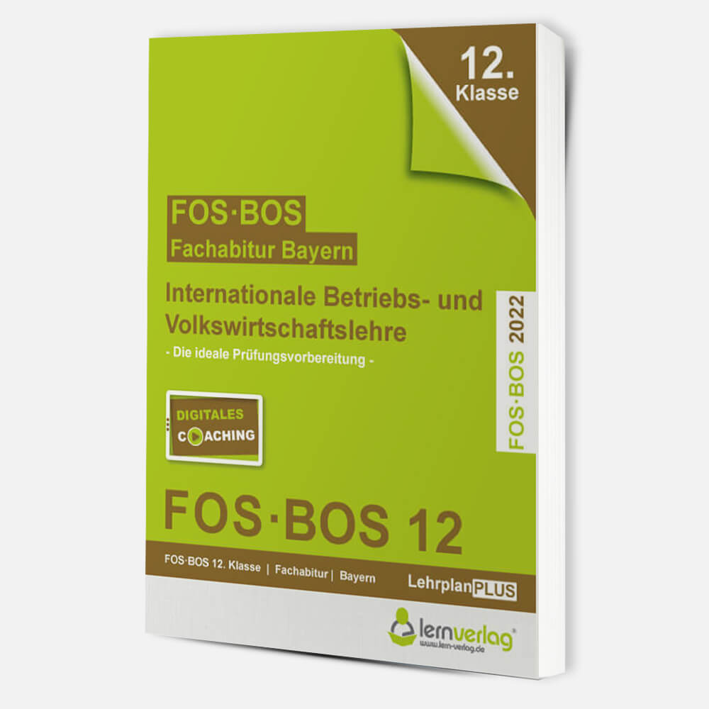 Abiturprüfung FOS/BOS Bayern - Internationale Betriebs- und Volkswirtschaftslehre 12. Klasse 2022 | ISBN 9783743000780