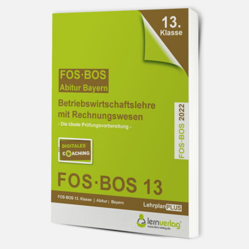 Abiturprüfung Betriebswirtschaftslehre mit Rechnungswesen FOS/BOS Bayern 13. Klasse 2022 | ISBN 9783743000452