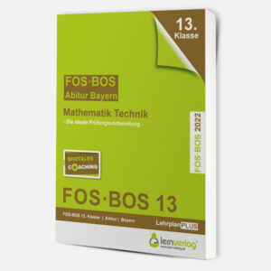 Abiturprüfung Mathematik Technik FOS/BOS Bayern 13. Klasse 2022 | ISBN 9783743000773