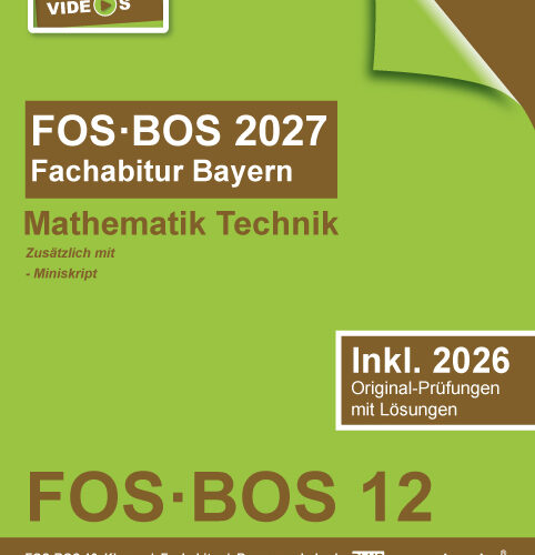 Abiturprüfung FOS/BOS Bayern 2027 Mathematik Technik 12. Klasse