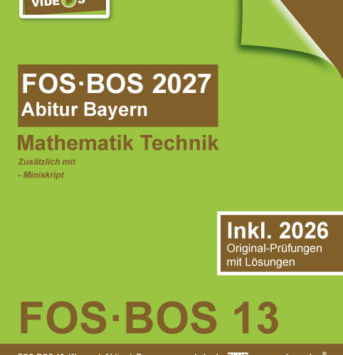 Abiturprüfung FOS/BOS Bayern 2027 Mathematik Technik 13. Klasse
